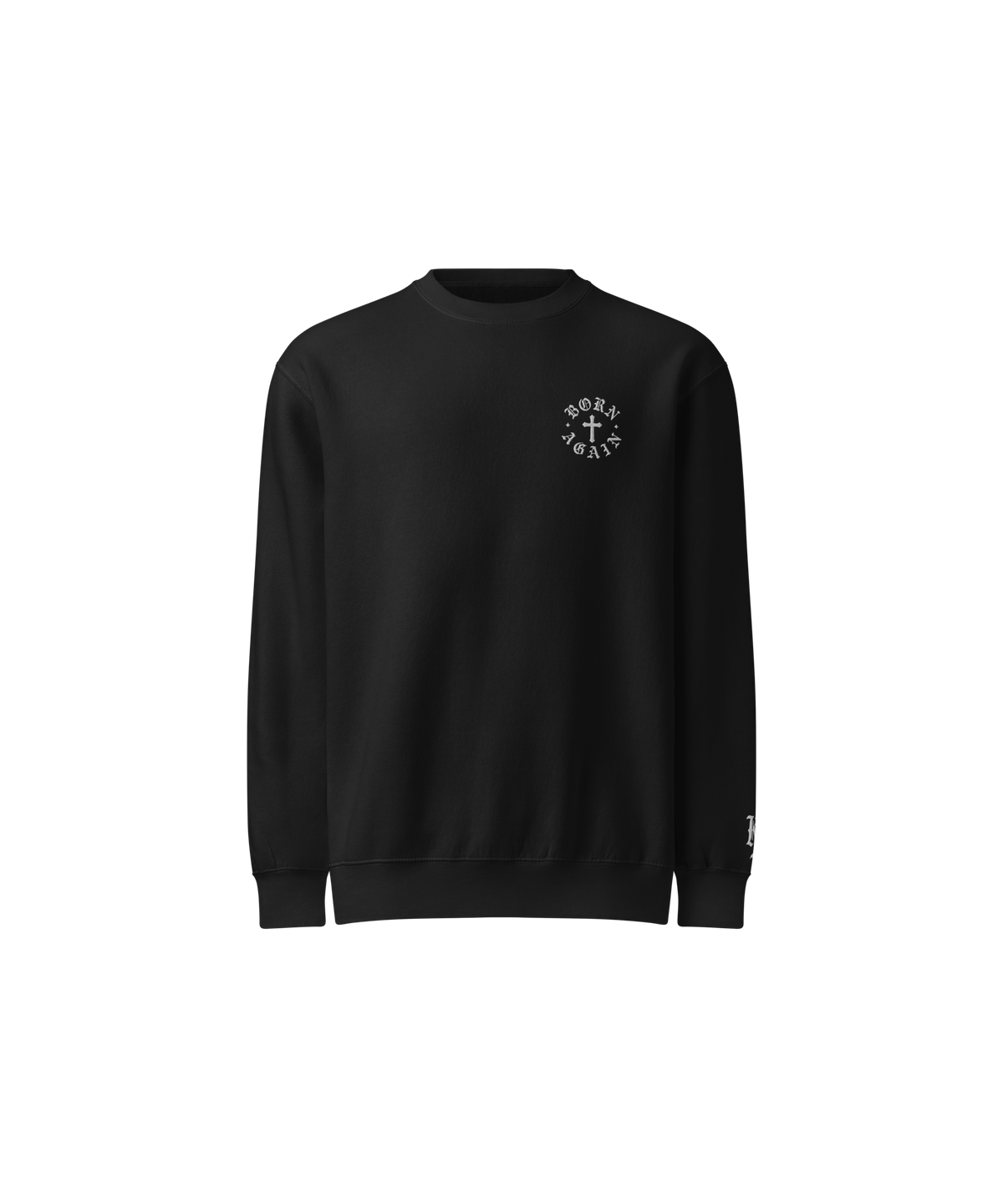 Born Again Premium Sweatshirt — White Writing — Black — Front