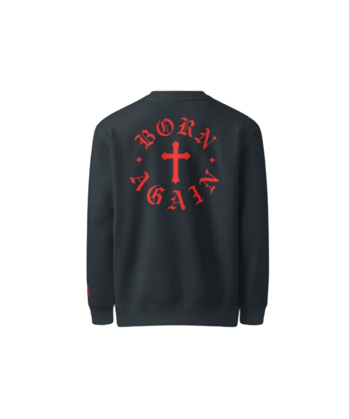 Born Again Premium Design Sweatshirt — Red Writing