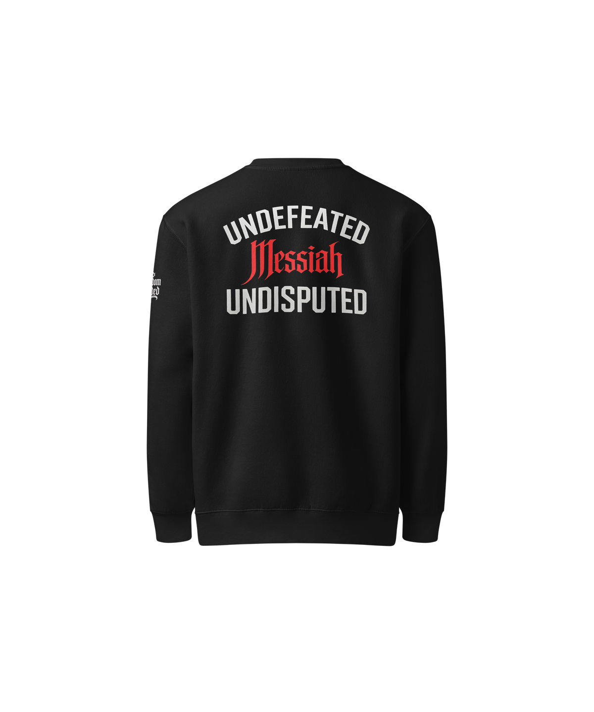 Undefeated. Undisputed. Premium Design Sweatshirt — Black — Back