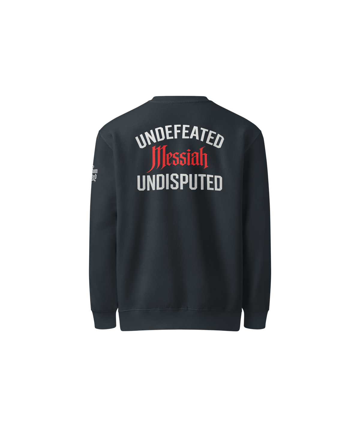 Undefeated. Undisputed. Premium Design Sweatshirt — Navy — Back